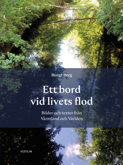 Ett bord vid livets flod – bilder och texter från Värmland och Världen i gruppen Landshopping.se / Böcker hos Landshopping (10006_9789189838567)