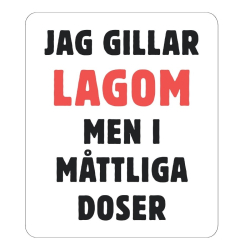 Kylskåpsmagnet: Jag gillar lagom