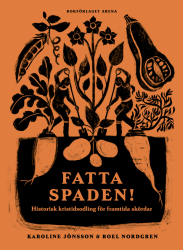 Fatta spaden! Historisk kristidsodling för framtida skördar